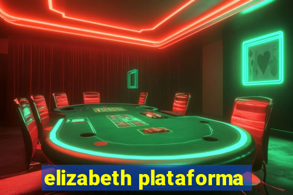 elizabeth plataforma